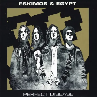 Perfect Disease by Eskimos & Egypt