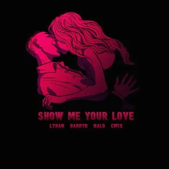 Show Me Your Love by BarryB