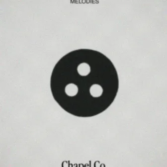 Melodies by Chapel Co.