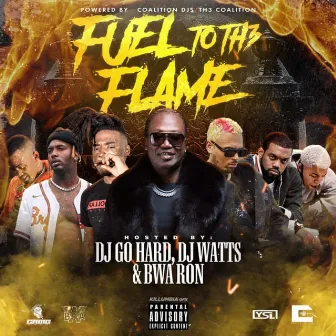 Fuel To Th3 Flame by BWA Ron