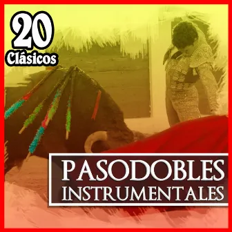 20 Clásicos Pasodobles Instrumentales by Banda Musical Taurina Amigos del Pasodoble