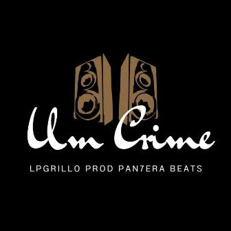 Um Crime by LPGrillo