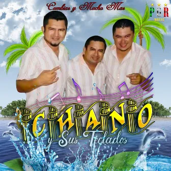 Cumbias Y Mucho Mas by Chano Y Sus Teclados