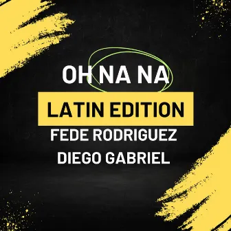 Oh Na Na - Latin Edition by Diego Gabriel