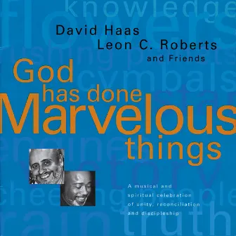 Haas & Roberts: God Has Done Marvelous Things by David Haas