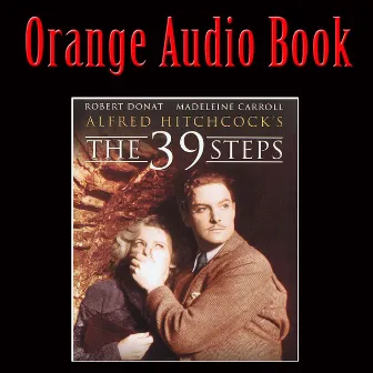 Orange Audio Book: Alfred Hitchcock's The 39 Steps by Madeleine Carroll