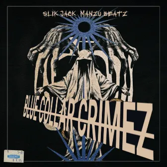 Blue Collar Crimez by MANZU BEATZ