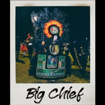 Big Chief by Flagboy Giz