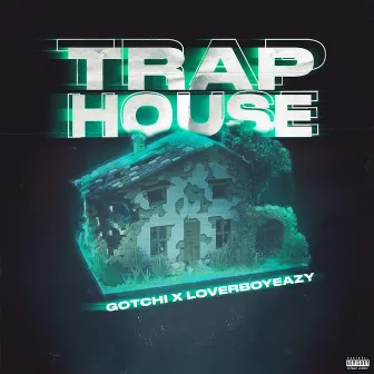 Traphouse by Loverboy Eazy