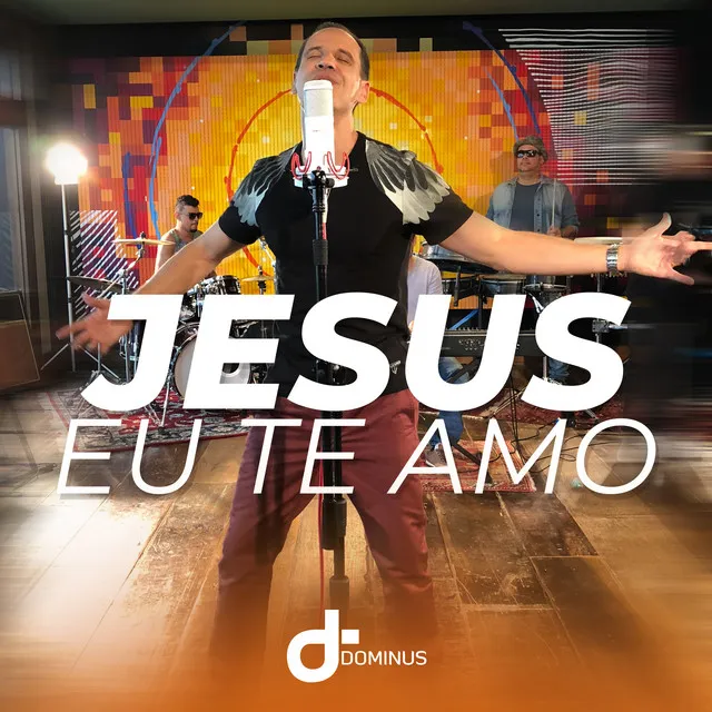 Jesus Eu Te Amo