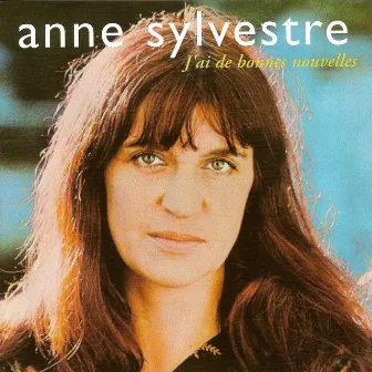 J'ai de bonnes nouvelles (1977-1978) by Anne Sylvestre