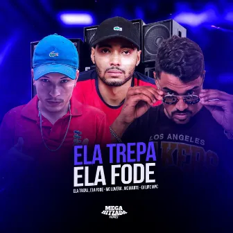 Ela Trepa Ela Fode by MC Marte