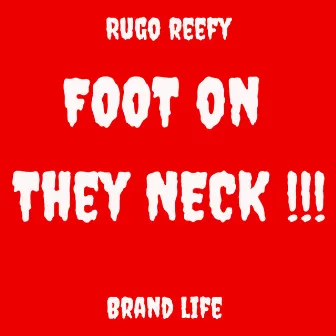 Foot on They Neck by Rugo Reefy