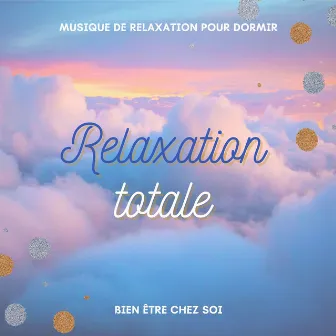 Relaxation totale - Musique de relaxation pour dormir, bien être chez soi by Coffret Bien-être Enyalie