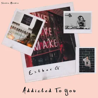 Addicted to You (feat. JunkieMunkie) by Esther G