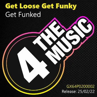 Get Loose Get Funky by Get Funked