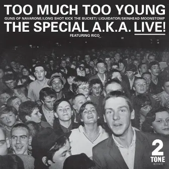 Too Much Too Young The Specials A.K.A. Live! by The Specials