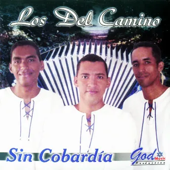 Sin Cobardía by Los del Camino