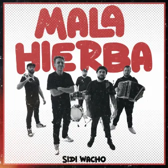 Mala Hierba by Sidi Wacho