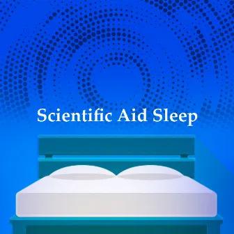 Scientific Aid Sleep by Scientific Sleep