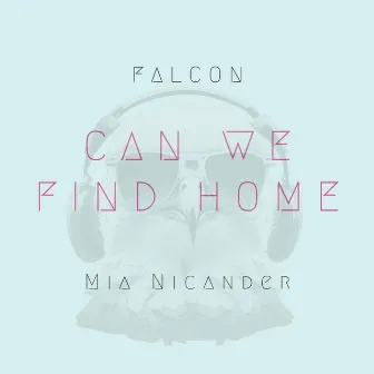 Can We Find Home by FALCON