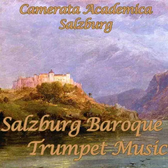 Purcell - Vivaldi - Corelli - Haydn - Torelli: Salzburg Baroque Trumpet Music by Adolf Scherbaum