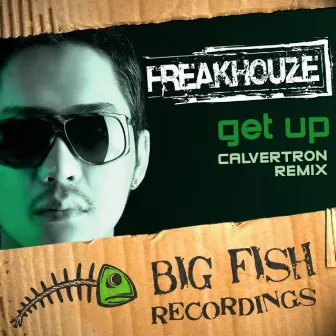 Get Up (Calvertron Remix) by Freakhouze