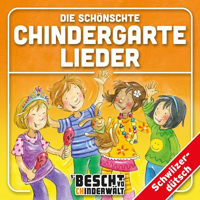 Die schönschte Chindergarte Lieder