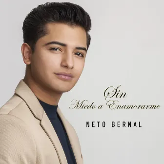 Sin Miedo A Enamorarme by Neto Bernal