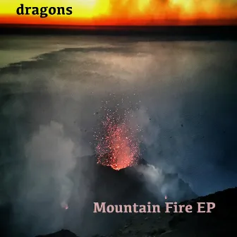 Mountain Fire by The Dragons