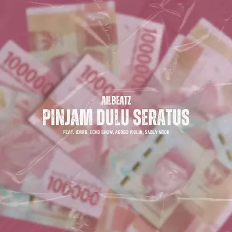 Pinjam Dulu Seratus by AILBEATZ