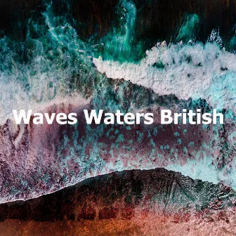 Waves Waters British by Ocean Beach Waves