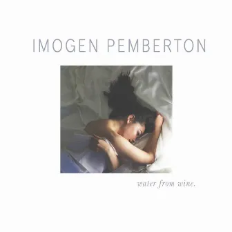 Water from Wine by Imogen Pemberton