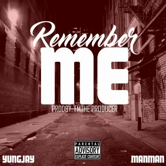 Remember Me by Yung Jay