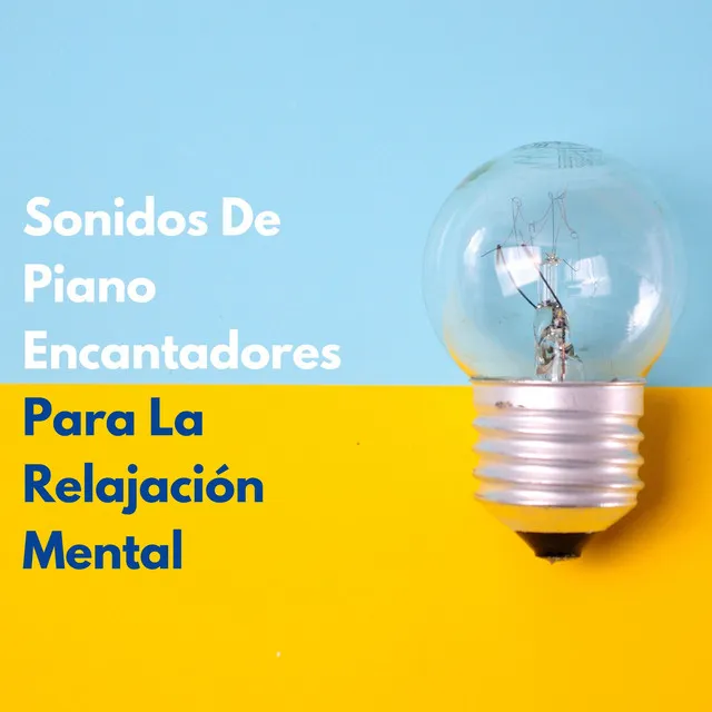 Sonidos De Piano Encantadores Para La Relajación Mental