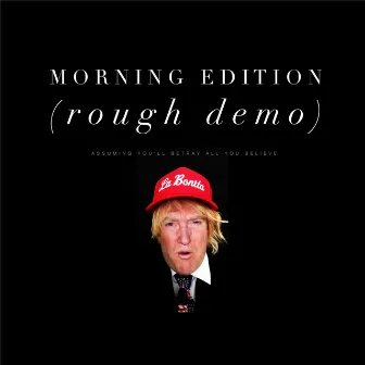 Morning Edition (Rough Demo) by Chris Robley