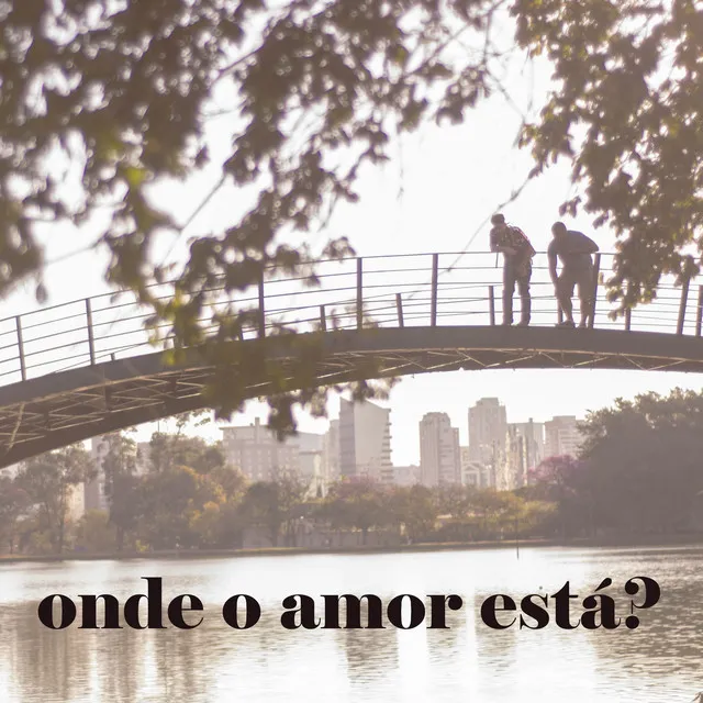 Onde o Amor Está