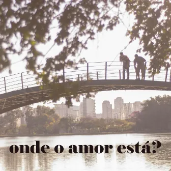 Onde o Amor Está by omundodelune