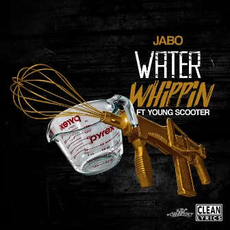 Water Whippin' (feat. Young Scooter) by Jabo