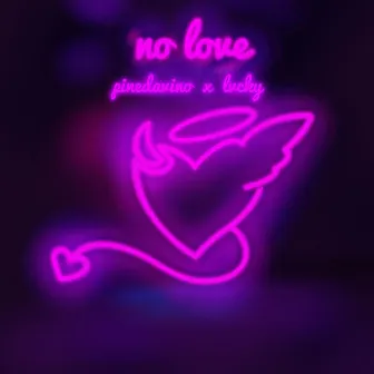 No Love by PineDaVino