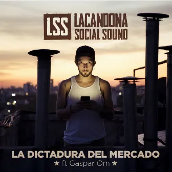 La Dictadura del Mercado by Lacandona Social Sound