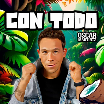 Con Todo by Oscar Martinez