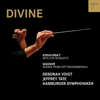 Stravinsky: Apollon musagète - Wagner: Szenen aus Götterdämmerung (Divine) by Deborah Voigt