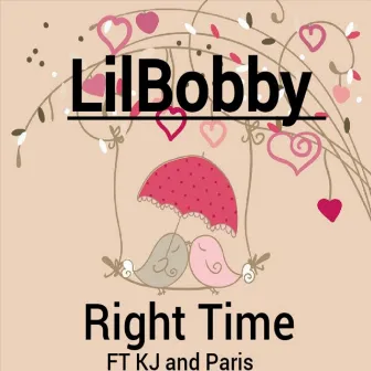 Right Time by Lil Bobby