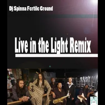 Live in the Light (Remix by Dj Spinna by Fertile Ground