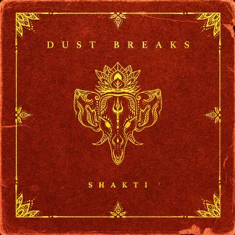 SHAKTI by Dust Breaks