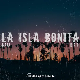 La Isla Bonita by NAJA