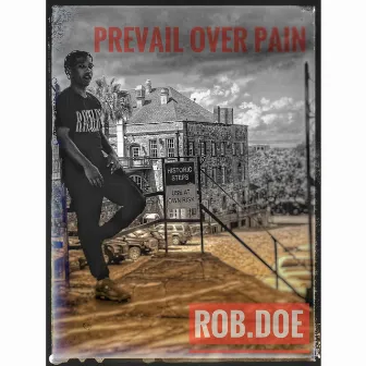 Prevail Over Pain by ROB.Doe