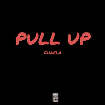 PULL UP by Chaela