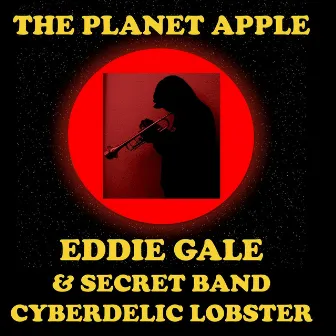 The Planet Apple (feat. Eddie Gale Secret Band Cyberdelic Lobster) by Eddie Gale